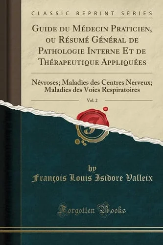 Cover of Guide Du Médecin Praticien, Ou Résumé Général de Pathologie Interne Et de Thérapeutique Appliquées, Vol. 2 Névroses; Maladies Des Centres Nerveux; Maladies Des Voies Respiratoires (Classic Reprint)