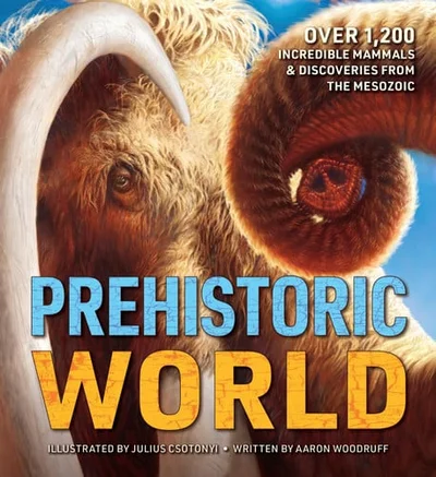 Cover of Prehistoric world: over 1,200 incredible mammals & discoveries from the Mesozoic & Cenozoic