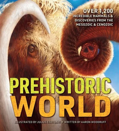 Cover of Prehistoric world: over 1,200 incredible mammals & discoveries from the Mesozoic & Cenozoic