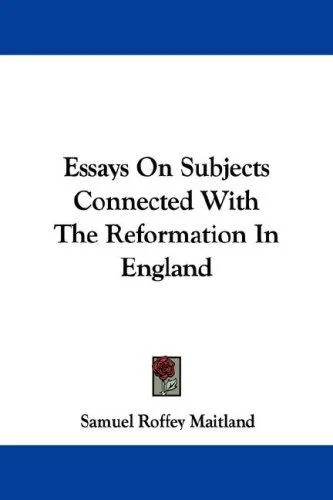 Cover of Essays on subjects connected with the reformation in England