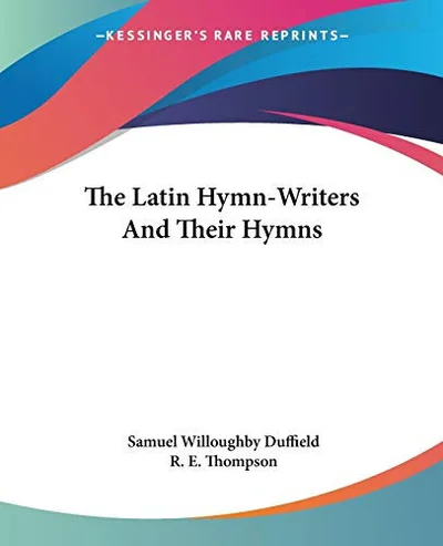 Cover of The Latin hymn-writers and their hymns