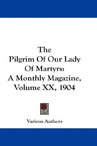 Cover of The Pilgrim Of Our Lady Of Martyrs