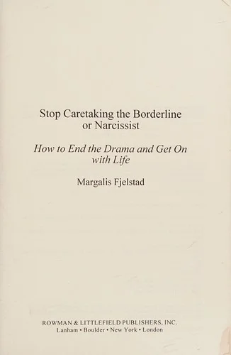Cover of Stop Caretaking the Borderline or Narcissist: How to End the Drama and Get on with Life