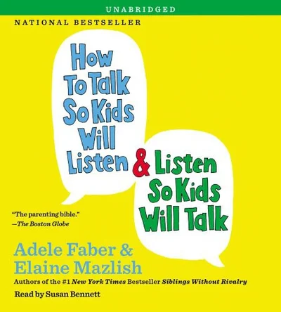 Cover of How to talk so kids will listen & listen so kids will talk