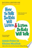 Cover of How to talk so kids will listen and listen so kids will talk