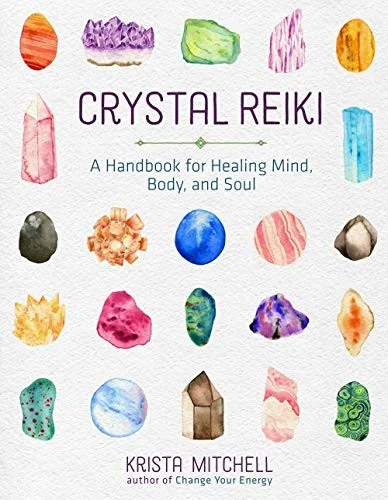 Cover of Crystal Reiki: A Handbook for Healing Mind, Body, and Soul