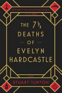 Cover of The 7 1/2 deaths of Evelyn Hardcastle
