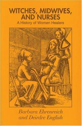 Cover of Witches, midwives, and nurses: a history of women healers