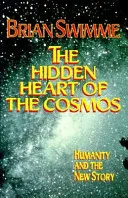 Cover of The hidden heart of the cosmos