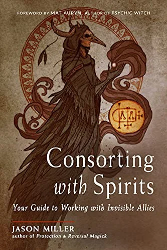 Cover of Consorting with Spirits: Your Guide to Working with Invisible Allies