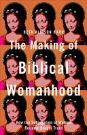 Cover of Making of Biblical Womanhood