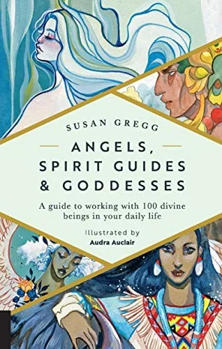 Cover of Angels, Spirit Guides & Goddesses: A Guide to Working with 100 Divine Beings in Your Daily Life