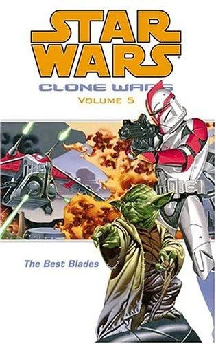 Cover of Star Wars: Clone Wars, Volume 5: The Best Blades
