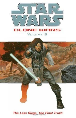 Cover of Star Wars: Clone Wars, Volume 8: The Last Siege, the Final Truth