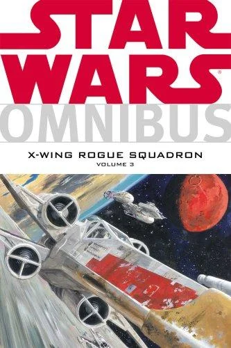 Cover of Star Wars Omnibus: X-Wing Rogue Squadron, Vol. 3