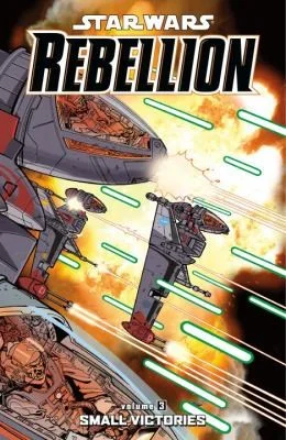 Cover of Star Wars: Rebellion, Vol. 3: Small Victories