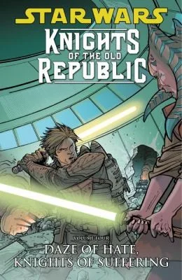 Cover of Star Wars: Knights of the Old Republic, Vol. 4: Daze of Hate, Knights of Suffering