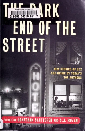 Cover of The dark end of the street: new stories of sex and crime by today's top authors