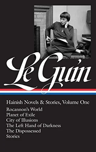 Cover of Ursula K. Le Guin: Hainish Novels and Stories Vol. 1 (LOA #296): Rocannon's World / Planet of Exile / City of Illusions / The Left Hand of Darkness / ... of America Ursula K. Le Guin Edition)