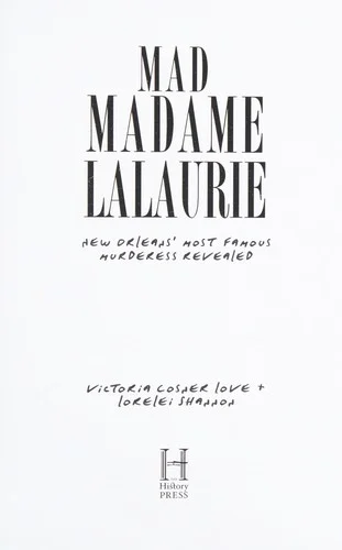 Cover of Mad Madame Lalaurie: New Orleans' most famous murderess revealed