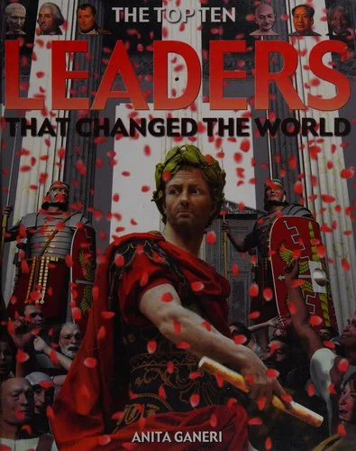 Cover of The top ten leaders that changed the world