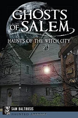 Cover of Ghosts of Salem: haunts of the witch city
