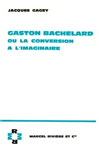 Cover of Gaston Bachelard, ou La conversion a l'imaginaire