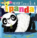 Cover of Never Touch a Panda Silicone Board Book