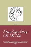 Cover of Climax Your Way to the Top