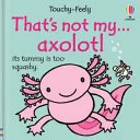 Cover of That's Not My Axolotl