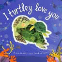 Cover of I Turtley Love You
