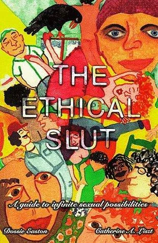 Cover of The Ethical Slut: A Guide to Infinite Sexual Possibilities
