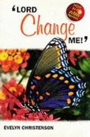 Cover of 'Lord change me!'