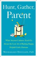 Cover of Hunt, Gather, Parent