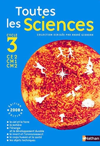Cover of Toutes les sciences: cycle 3 : CE2, CM1, CM2 : [programmes 2008]