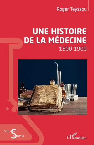 Cover of Une histoire de la médecine: 1500-1900