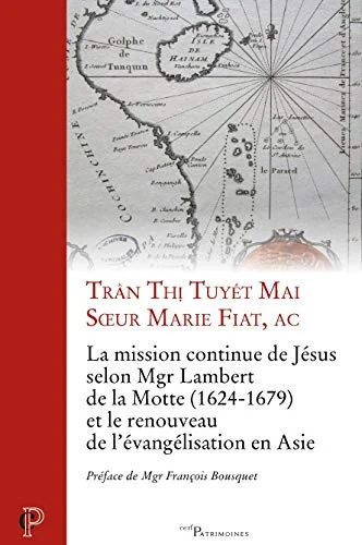 Cover of La mission continue de Jésus selon Mgr Lambert de La Motte (1624-1679) et le renouveau de l'évangélisation en Asie
