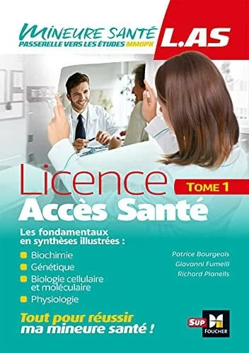 Cover of Licence accès santé: les fondamentaux en synthèses illustrées. Tome 1. Biochimie, génétique, biologie cellulaire et moléculaire, physiologie