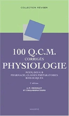 Cover of 100 QCM corrigés de physiologie: PCEM, DEUG B, pharmacie, classes préparatoires biologiques