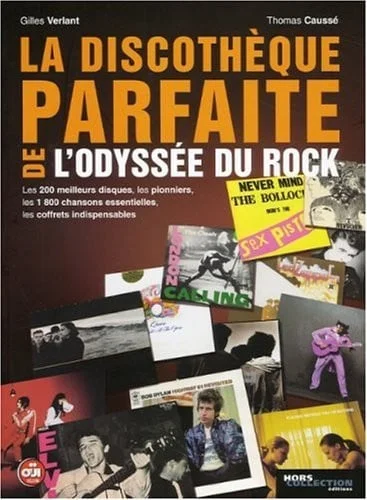 Cover of La discothèque parfaite de "l'Odyssée du rock": les 200 meilleurs disques, les pionniers, les 1800 chansons essentielles, les coffrets indispensables