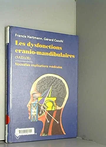 Cover of Les dysfonctions cranio-mandibulaires: (SADAM) ; nouvelles implications médicales