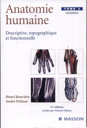 Cover of Anatomie humaine: descriptive, tomographique et fonctionnelle. Tome III. membres