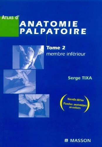 Cover of Atlas d'anatomie palpatoire. Tome 2. Membre inférieur: investigation manuelle de surface