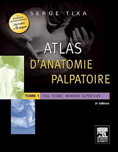 Cover of Atlas d'anatomie palpatoire. Tome 1. Cou, tronc, membre supérieur