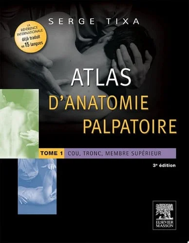 Cover of Atlas d'anatomie palpatoire. Tome 1: cou, tronc, membre supérieur