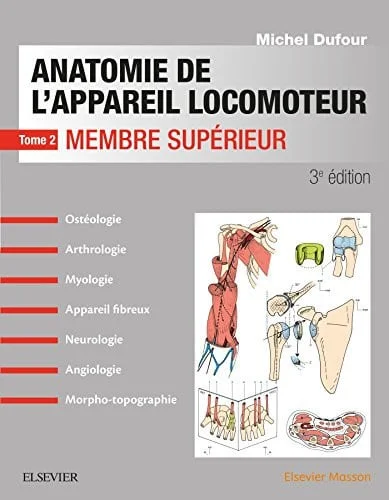 Cover of Anatomie de l'appareil locomoteur: [ostéologie, arthrologie, myologie, appareil fibreux, neurologie, angiologie, morpho-topographie]. Tome 2. Membre supérieur