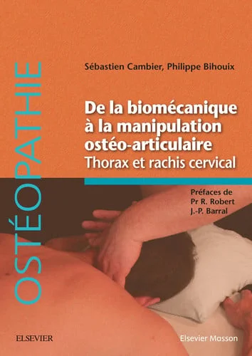Cover of De la biomécanique à la manipulation ostéo-articulaire: thorax et rachis cervical