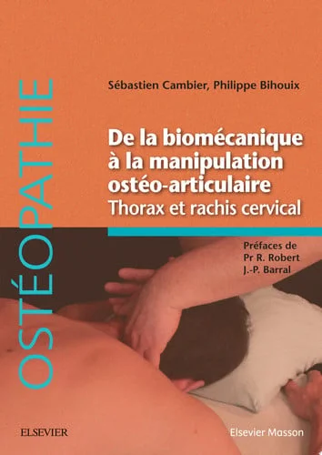 Cover of De la biomécanique à la manipulation ostéo-articulaire: Thorax et rachis cervical