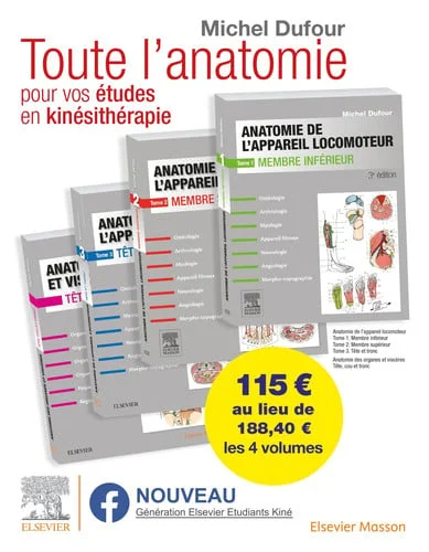 Cover of Toute l'anatomie pour vos études en kinésithérapie Pack en 4 volumes : Anatomie de l'appareil locomoteur Tome 1, Membre inférieur ; Tome 2, Membre supérieur ; Tome 3, Tête et tronc ; Anatomie des organes et viscères, Tête, cou et tronc