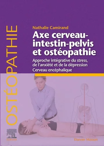 Cover of Axe cerveau-intestin-pelvis et ostéopathie: approche intégrative du stress, de l'anxiété et de la dépression, cerveau encéphalique